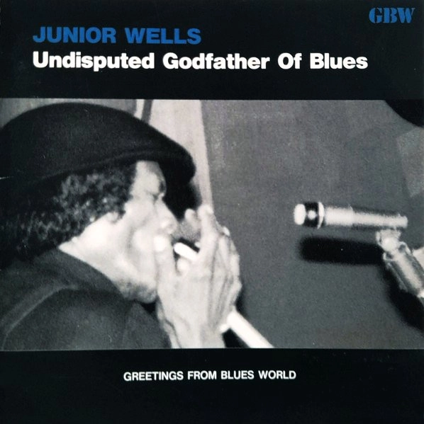 JUNIOR WELLS / ジュニア・ウェルズ / ゴッドファーザー･オブ･ブルース