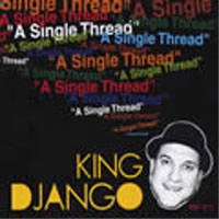 KING DJANGO / キングジャンゴ / ア・シングル・スレッド