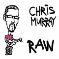 CHRIS MURRAY / クリス・マーレイ / ＲＡＷ