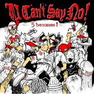 U CAN'T SAY NO! / ５　ｂｅｃｏｍｅ　１
