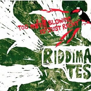 RIDDIMATES / リディメイツ / ＴＯＯ　ＭＵＣＨ　ＢＬＯＷＩＮＧ　ＩＳ
