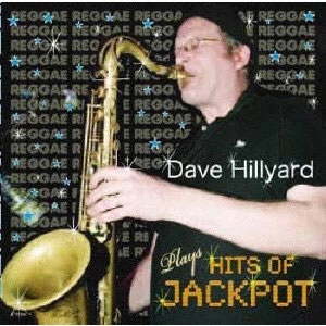 DAVE HILLYARD (THE SLACKERS) / ＰＬＡＹＳ　ＨＩＴＳ　ＯＦ　ＪＡＣＫＰＯ