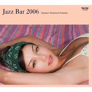 V.A. (YASUKUNI TERASHIMA) / V.A.(寺島靖国) / JAZZ BAR 2006