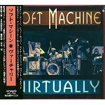 SOFT MACHINE / ソフト・マシーン / ヴァ－チャリ－