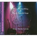 TROY DONOCKLEY/DAVE BAINBRIDGE / トロイ・ドノックリー&デイヴ・べインブリッジ / ホエン・ワ－ルズ・コライド
