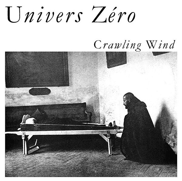 UNIVERS ZERO / ユニヴェル・ゼロ / クロウリング・ウィンド