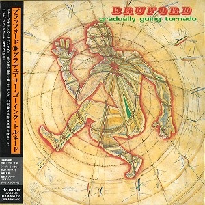 BRUFORD / ブルーフォード / グラデュアリー･ゴーイング･トルネード