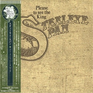 STEELEYE SPAN / スティーライ・スパン / プリーズ･トゥ･シー･ザ･キング（紙ジャケット）