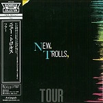 NEW TROLLS / ニュー・トロルス / ツアー