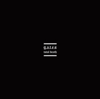 G.A.T.E.S / トータル・デス