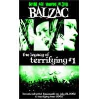 BALZAC / ザ・レガシ－・オブ・テリファイイング１