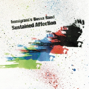Immigrant's Bossa Band / イミグランツボッサバンド / Sustained Affection / SUSTAINED AFFECTION