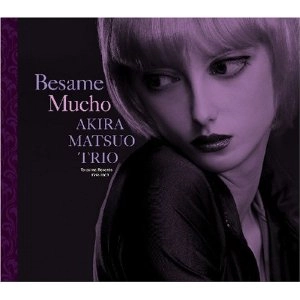 AKIRA MATSUO / 松尾明 / Besame Mucho
