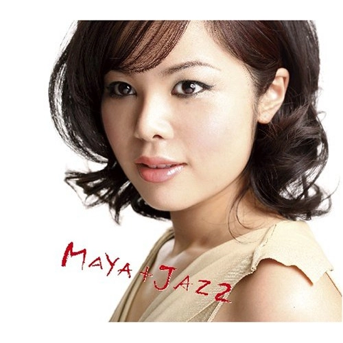 MAYA / マヤ / ＭＡＹＡ＋ＪＡＺＺ