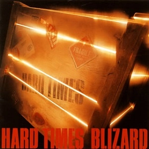 BLIZARD / ブリザード / ハ－ドタイムス / HARD TIMES