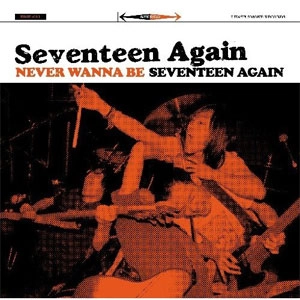 SEVENTEEN AGAiN / ＮＥＶＥＲ　ＷＡＮＮＡ　ＢＥ　ＳＥＶＥＮ