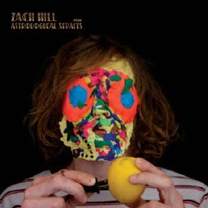 ZACH HILL / ザック・ヒル / アストロロジカル・ストレイツ / ASTROLOGICAL STRAITS