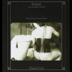 NAKED CITY / ネイキッド・シティ / 異教徒 / Heretic