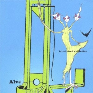 ALVA / アルヴァ / FAIR-HAIRED GUILLOTINE