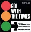 TIMES / タイムズ / ゴー！ウィズ・ザ・タイムス
