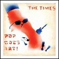 TIMES / タイムズ / ポップ・ゴーズ・アート