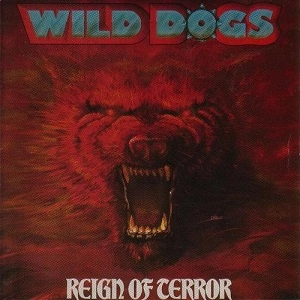 WILD DOGS / ワイルド・ドッグス / REIGN OF TERROR