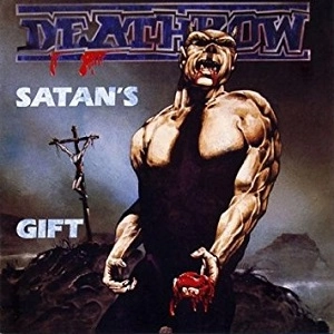 DEATHROW (from Germany) / デスロウ / サタンズ・ギフト