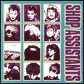 SHOP ASSISTANTS / ショップ・アシスタンツ / ショップ・アシスタンツ　ＡＫＡ　ウィル・