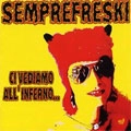 SEMPREFRESKI / センプレフレスキ / ＣＩ　ＶＥＤＩＡＭＯ　ＡＬＬ’ＩＮＦＥＲ