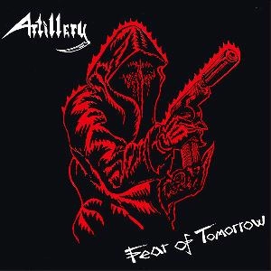 ARTILLERY / アーティレリー / FEAR OF TOMORROW