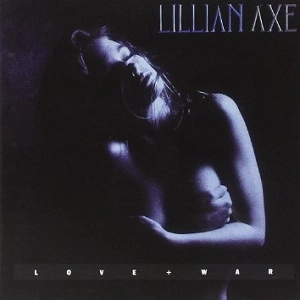 LILLIAN AXE / リリアン・アクス / ラヴ・アンド・ウォー