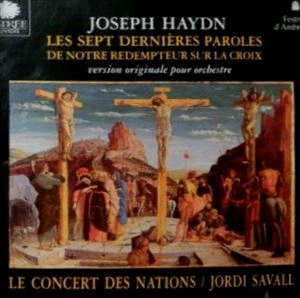JORDI SAVALL / ジョルディ・サヴァール / ハイドン: 十字架上のキリストの最後の7つの言葉（管弦楽版）