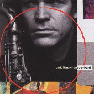 DAVID SANBORN / デヴィッド・サンボーン / デヴィッド・サンボーン/アナザー・ハンド