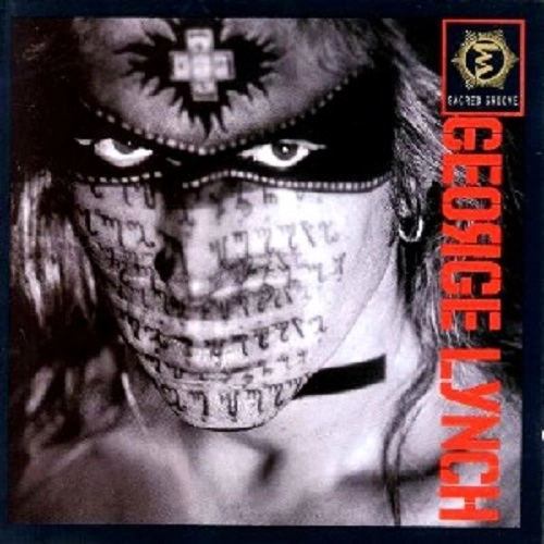 GEORGE LYNCH / ジョージ・リンチ / セイクレッド・グル－ヴ