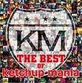 ketchup mania / けちゃっぷmania / ＴＨＥ　ＢＥＳＴ　ＯＦ　ｋｅｔ