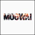MOGWAI / モグワイ / マイ・ファ－ザ－、マイ・キング＋２（エン
