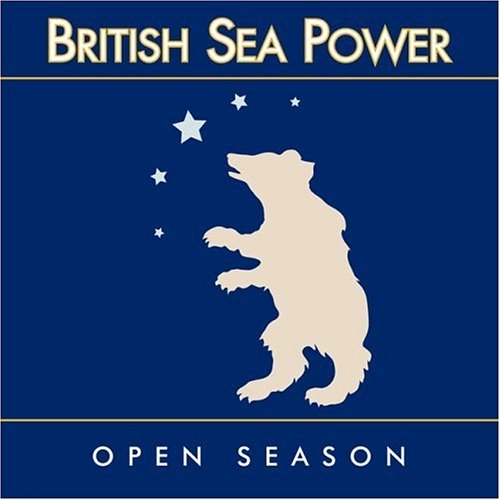 BRITISH SEA POWER / ブリティッシュ・シー・パワー / Ｏｐｅｎ　Ｓｅａｓｏｎ