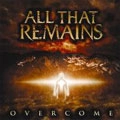 ALL THAT REMAINS / オール・ザット・リメインズ / オーヴァーカム