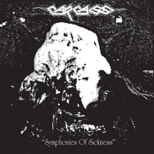 CARCASS / カーカス / SYMPHONIES OF SICKNESS / 真･疫魔交響曲