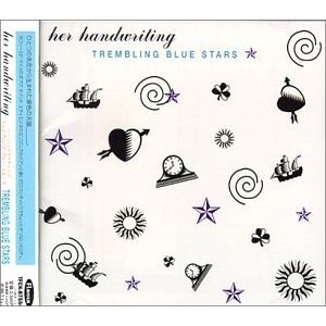 TREMBLING BLUE STARS / トレンブリング・ブルー・スターズ / ハー・ハンドライティング / HER HANDWRITING