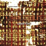 YOSHIHIRO HANNO / 半野喜弘 / リキッド・グラス / LIQUID GLASS