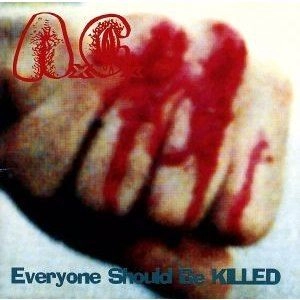 ANAL CUNT / アナル・カント / 皆殺しの唄