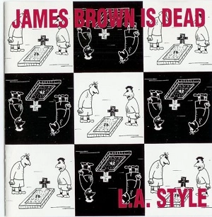 L.A. STYLE / ジェイムス・ブラウン・イズ・デッド