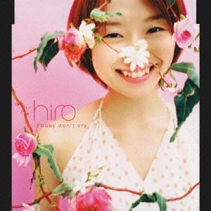 hiro            / Baby don't cry