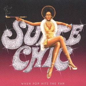 SUITE CHIC / WHEN POP HITS THE FAN