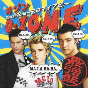 O-ZONE / ~恋のマイアヒ~ DiscO-Zone