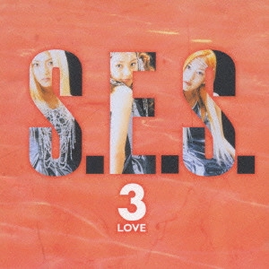 S.E.S. / エス・イー・エス 3 ラブ / S. E. S. 3 LOVE