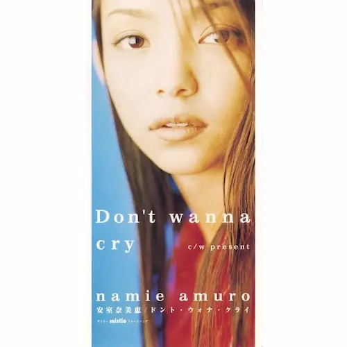 NAMIE AMURO / 安室奈美恵 / Don't wanna cry/Pres