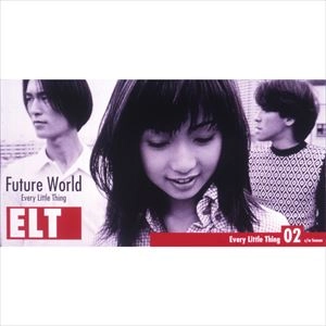 Every Little Thing / エブリ・リトル・シング / Every Little Thing/フューチャー・ワールド