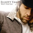 ELLIOTT YAMIN / エリオット・ヤミン / ウェイト・フォー・ユー